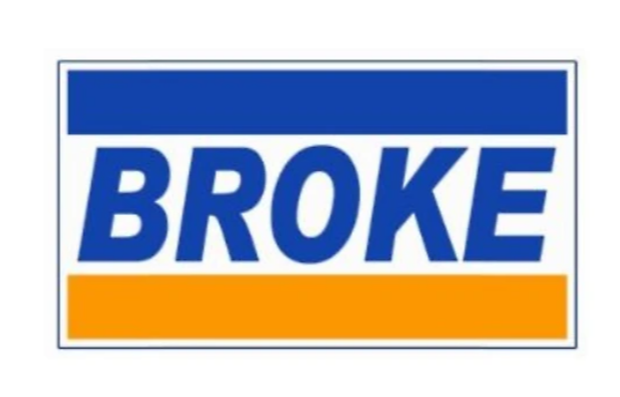 broke